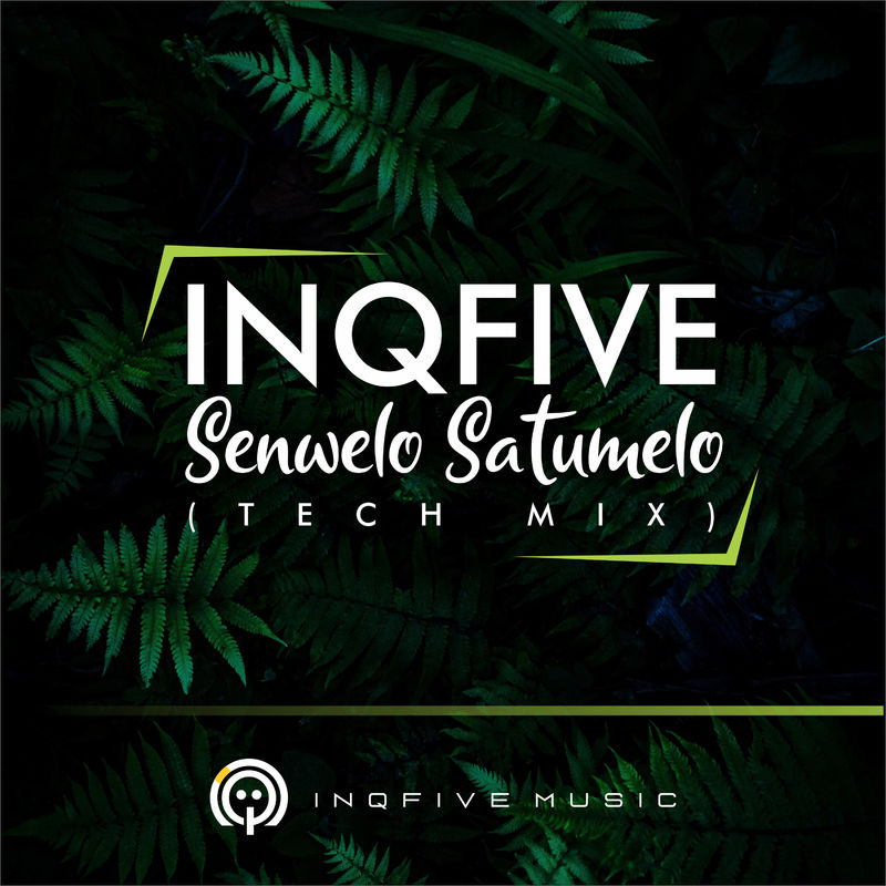 InQfive - Senwelo Satumelo / InQfive