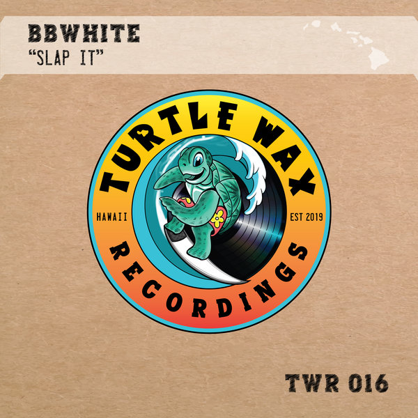 BBwhite - Slap It / Turtle Wax Recordings