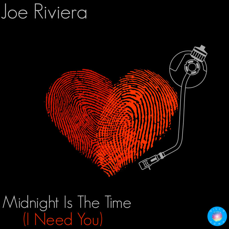Joe Riviera - Midnight Is The Time (I Need You) / Disco Down