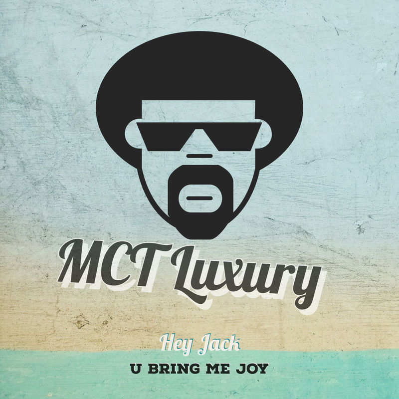 Hey Jack - U Bring Me Joy / MCT Luxury