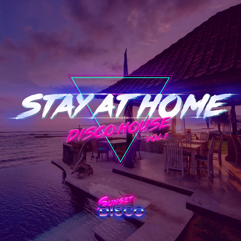 VA - Stay At Home: Disco House Vol.1 / Sunset Disco