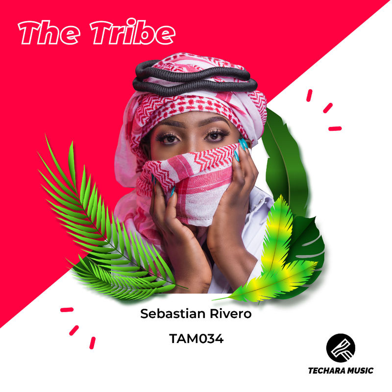 Sebastian Rivero - The Tribe / Techara Music
