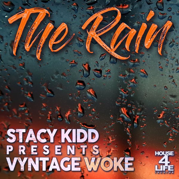 Stacy Kidd pres. Vintage Woke - The Rain / House 4 Life