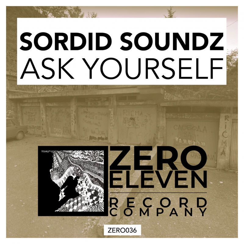 Sordid Soundz - Ask Yourself / Zero Eleven Record Company