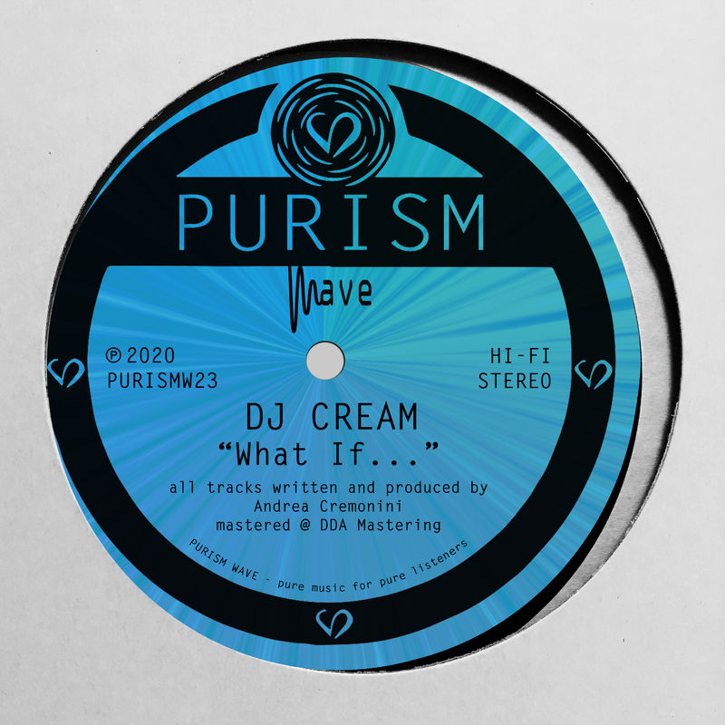 DJ Cream - What If... / PURISM Wave