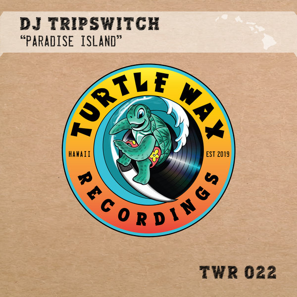 DJ Tripswitch - Paradise Island / Turtle Wax Recordings