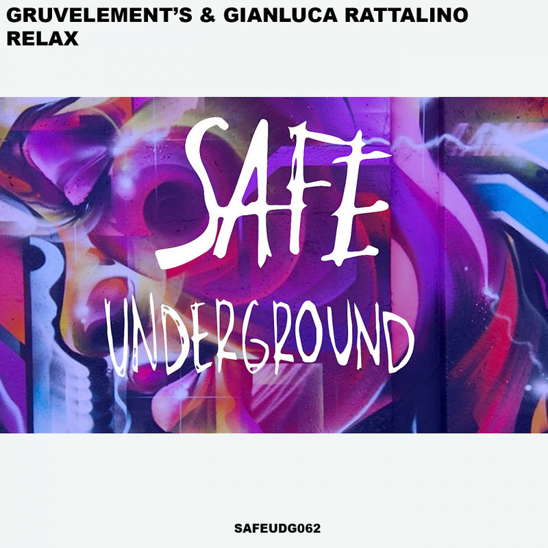 GruuvElement's & Gianluca Rattalino - Relax EP / Safe Underground