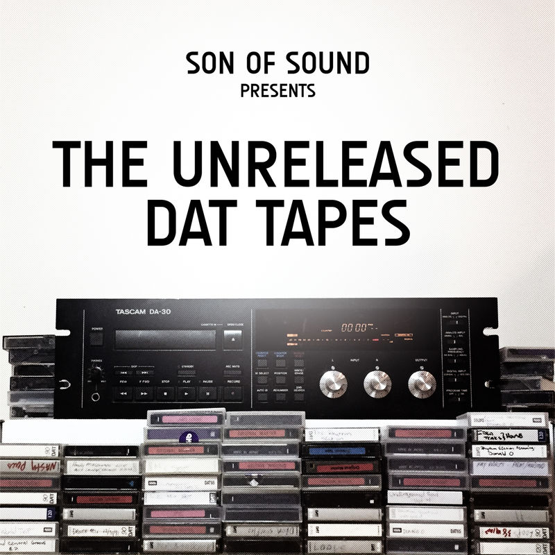 VA - Son of Sound Presents: The Unreleased Dat Tapes / District 30