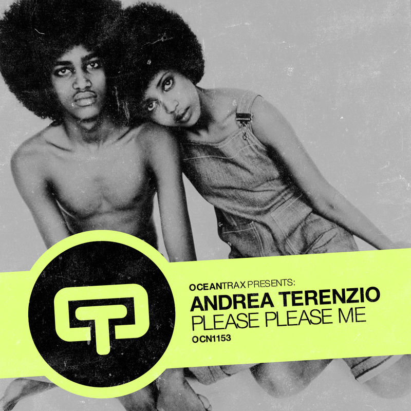 Andrea Terenzio - Please Please Me / Ocean Trax