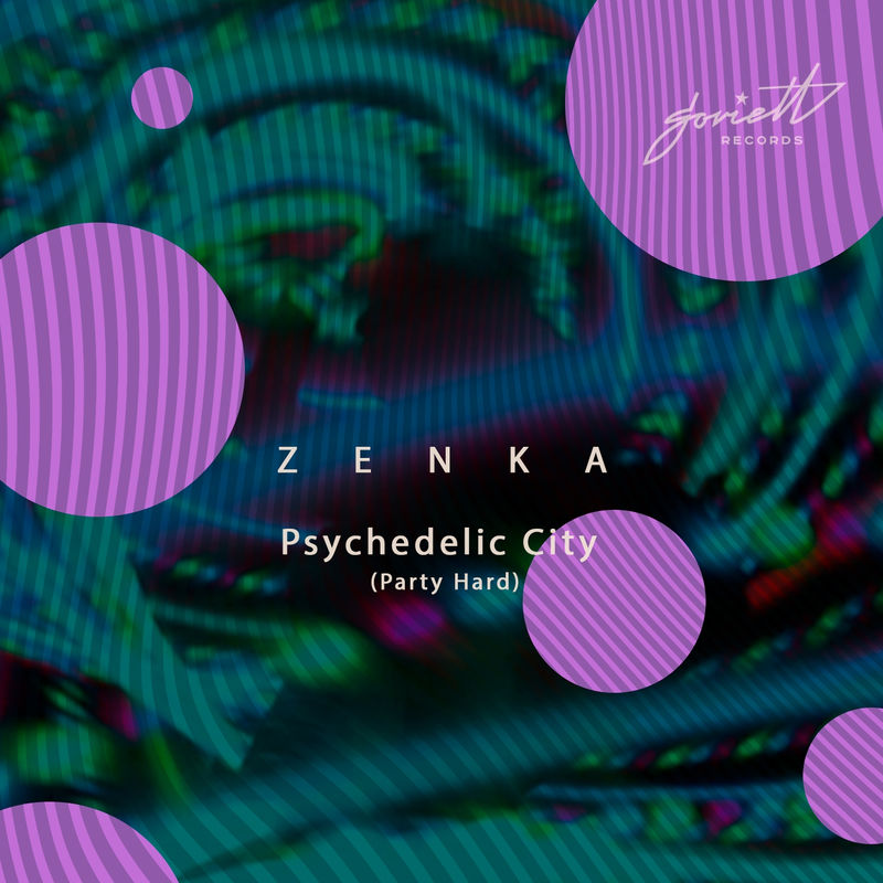 Zenka - Psychedelic City (Party Hard) / SOVIETT