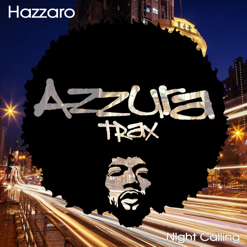 Hazzaro - Night Calling / Azzura Trax