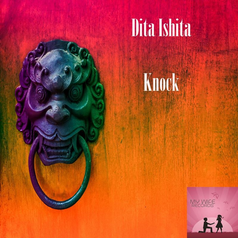 Dita Ishita - Knock / My Wife Records