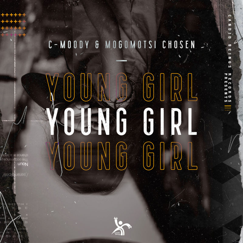 C-Moody & Mogomotsi Chosen - Young Girl / Candid Beings
