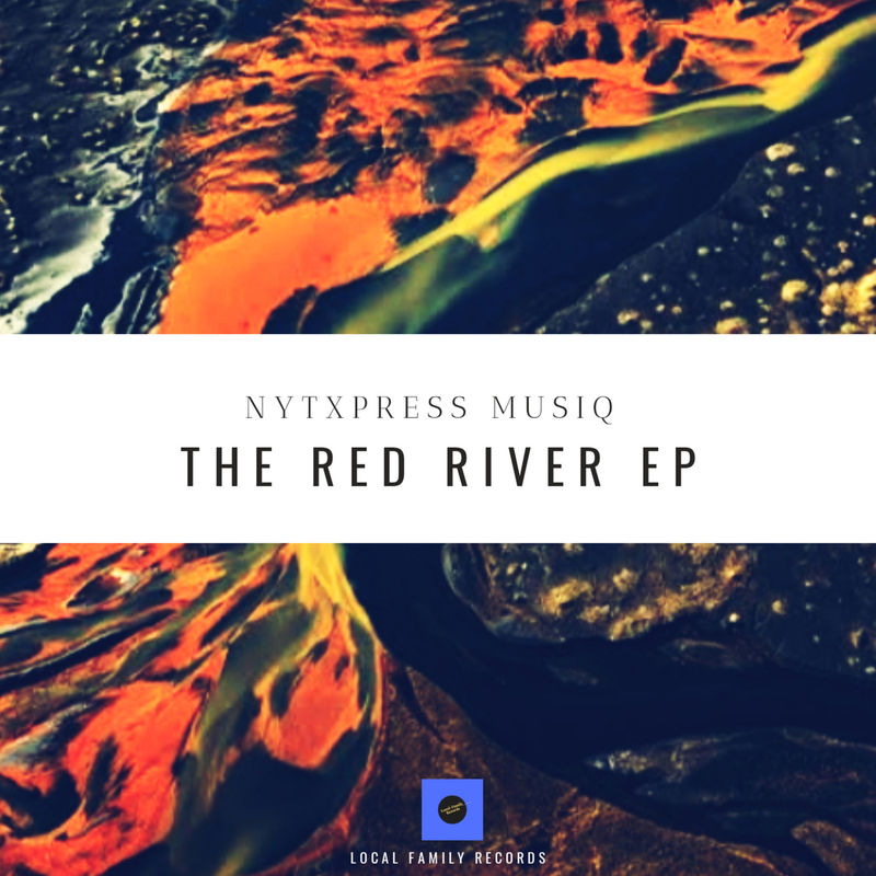 NytXpress Musiq - Red River Ep / Local Family Records