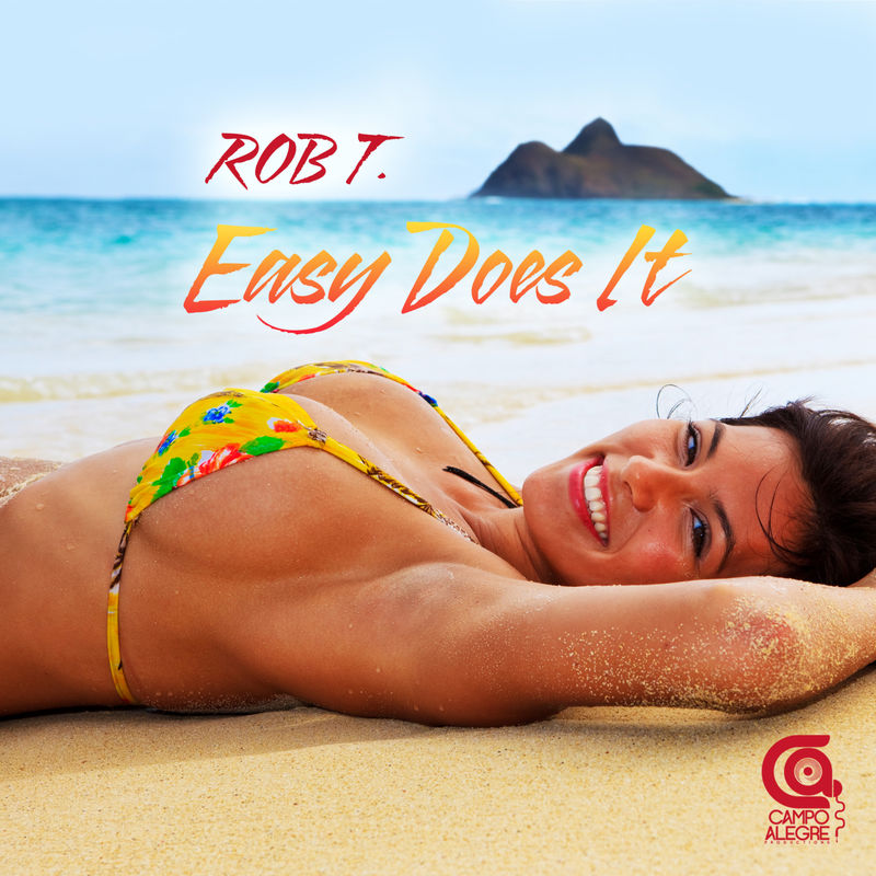 Rob T - Easy Does It / Campo Alegre Productions