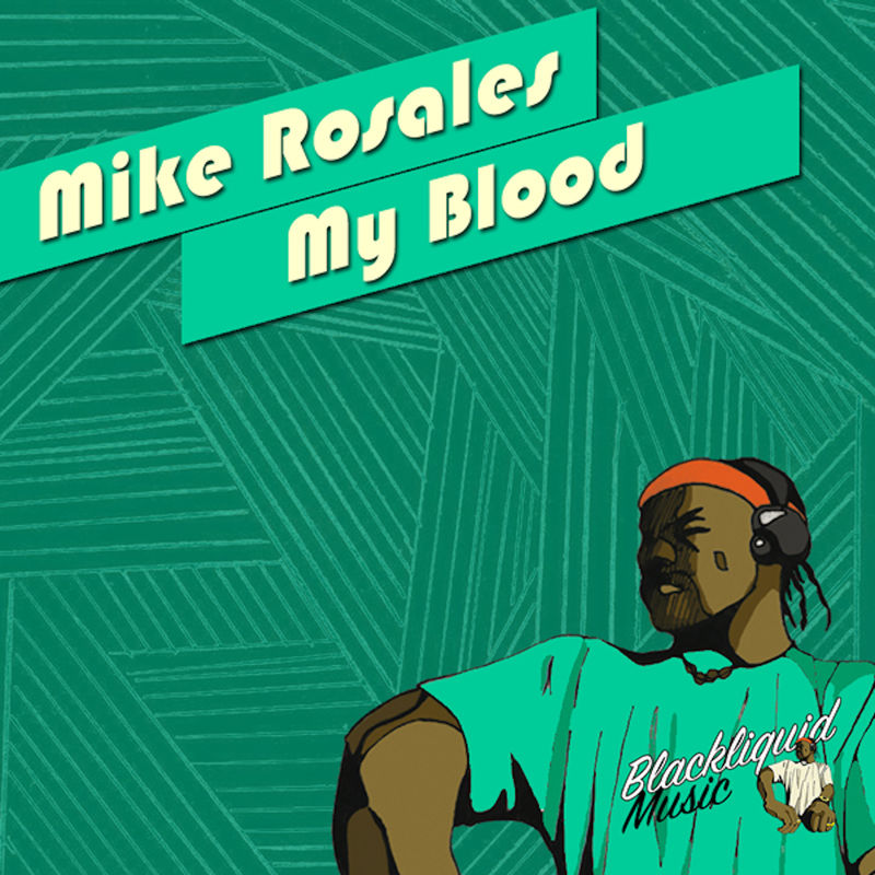 Mike Rosales - My Blood / Blackliquid Music