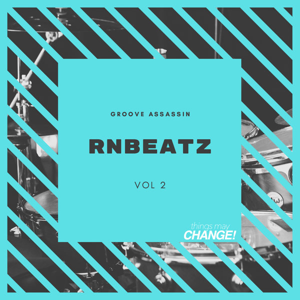 Groove Assassin - R N Beatz EP Vol 2 / Things May Change!