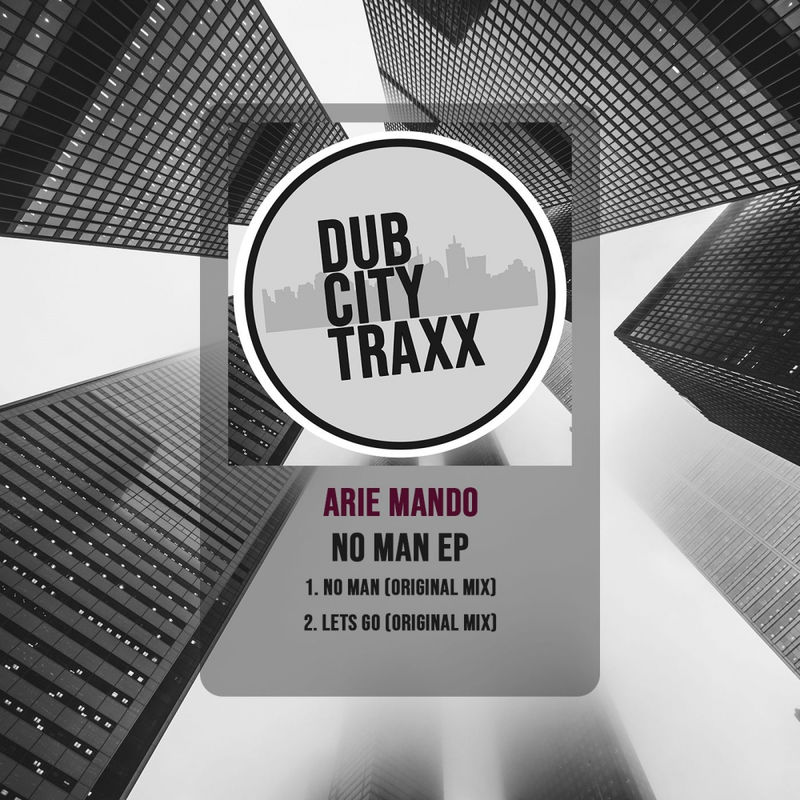 Arie Mando - No Man / Dub City Traxx