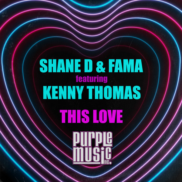 Shane D & FAMA ft Kenny Thomas - This Love / Purple Music Inc.