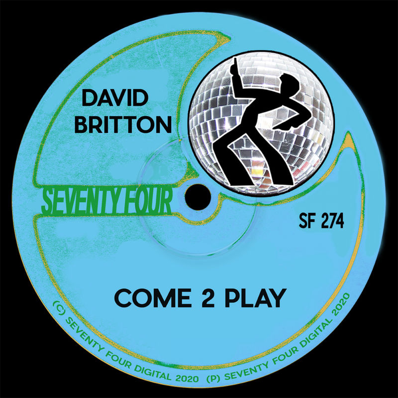 David Britton - Come 2 Play / Seventy Four Digital