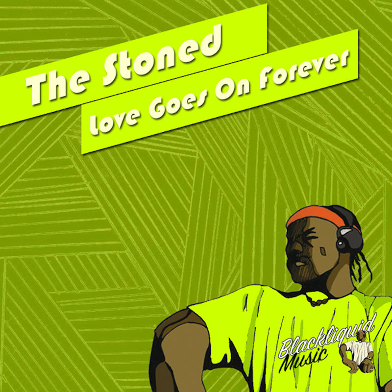 The Stoned - Love Goes on Forever / Blackliquid Music