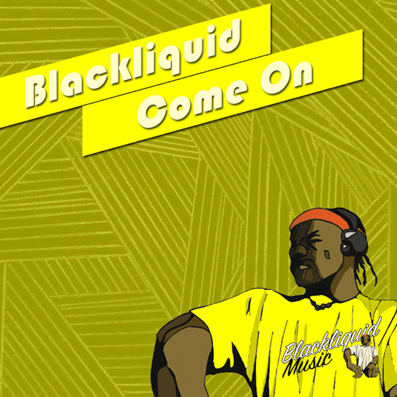 Blackliquid - Come On / Blackliquid Music