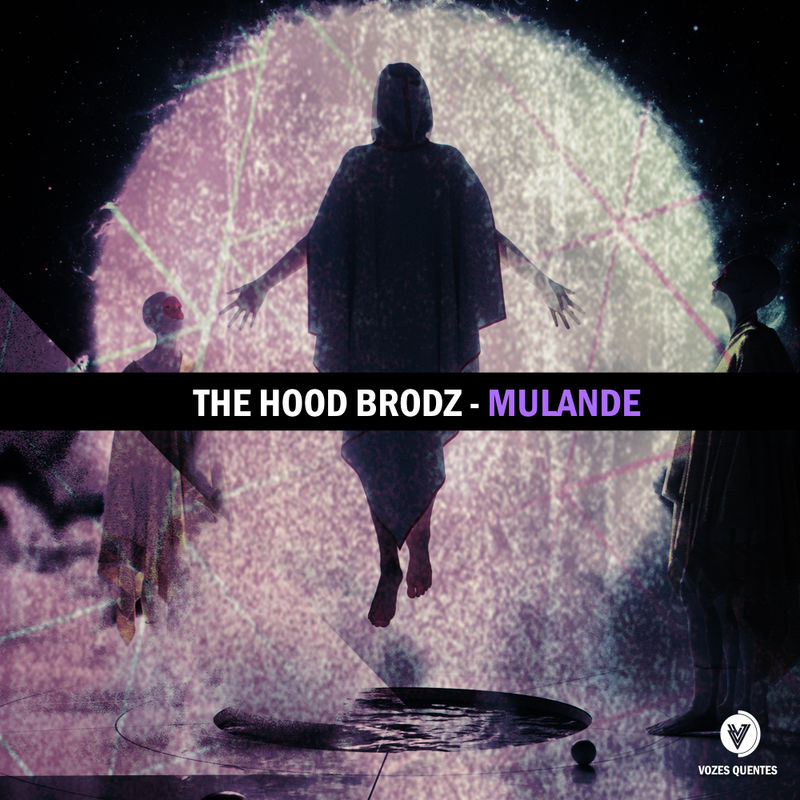 The Hood Brodz - Mulande / Vozes Quentes