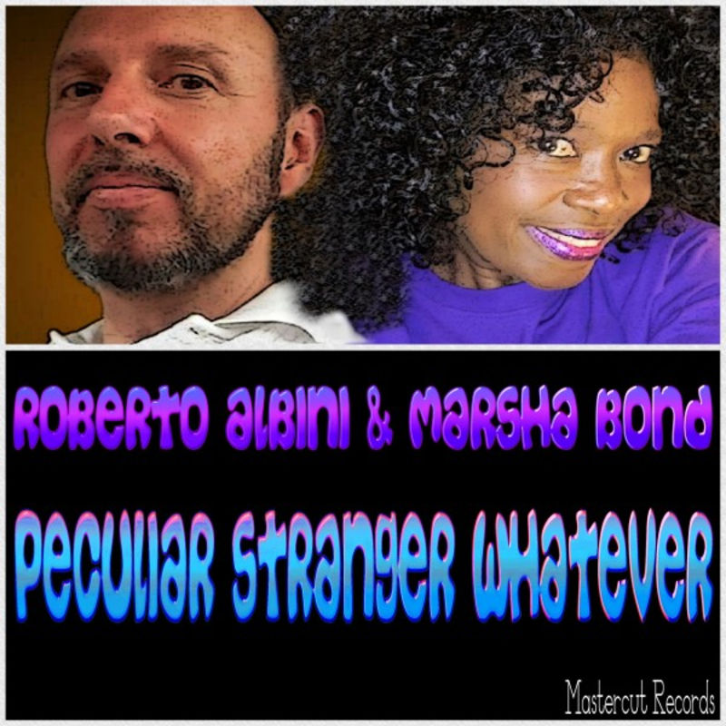 Roberto Albini & Marsha Bond - Peculiar Stranger Whatever / Mastercut Records