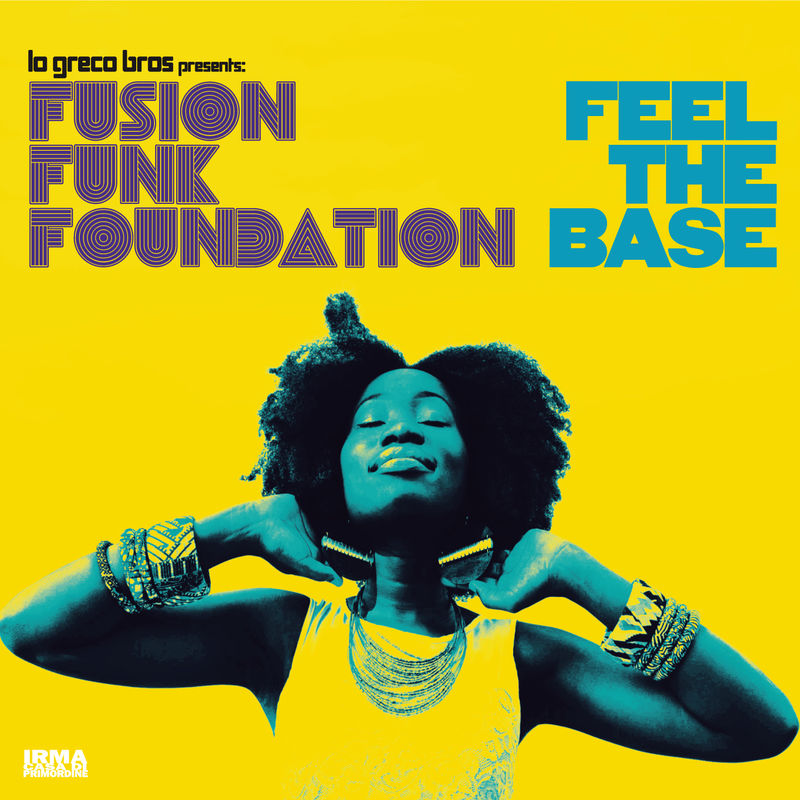 Fusion Funk Foundation - Feel The Base / Irma Records