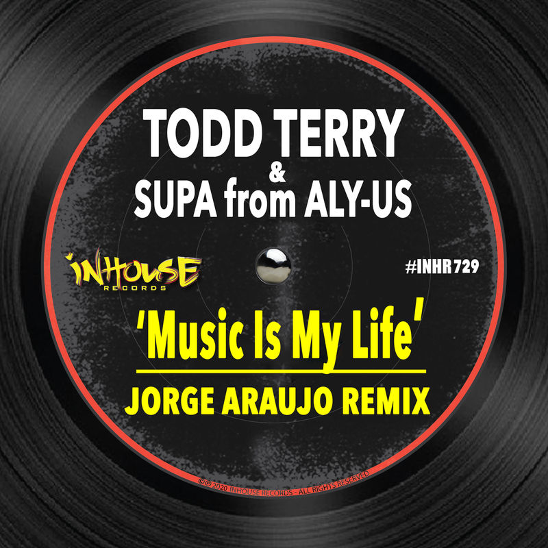 Todd Terry & Supa from Aly-Us - Music is My Life (Jorge Araujo Remix) / InHouse Records