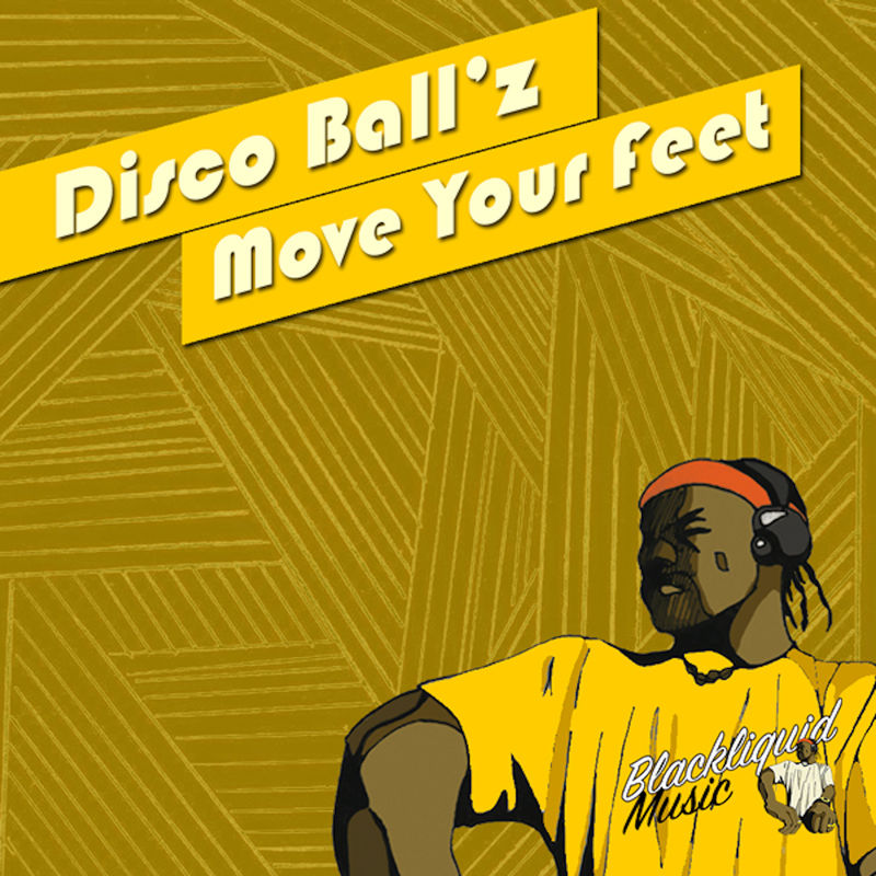 Disco Ball'z - Move Your Feet / Blackliquid Music