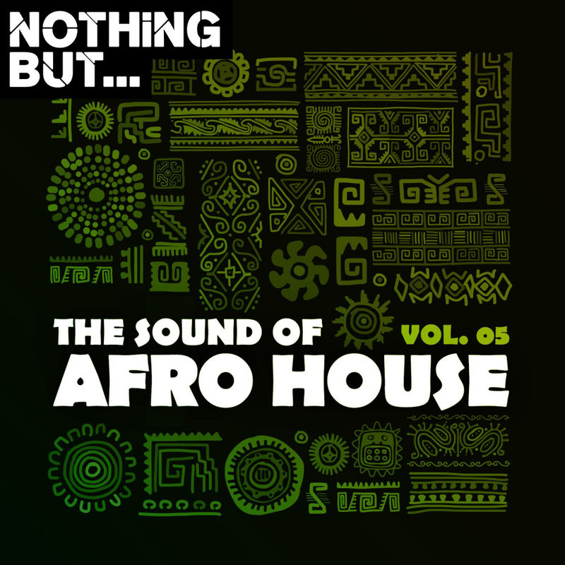 VA - Nothing But... The Sound of Afro House, Vol. 05 / Nothing But