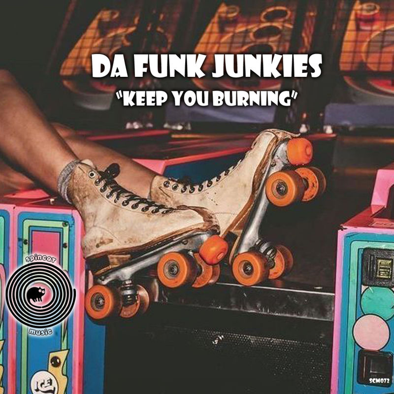 Da Funk Junkies - Keep You Burning / SpinCat Music