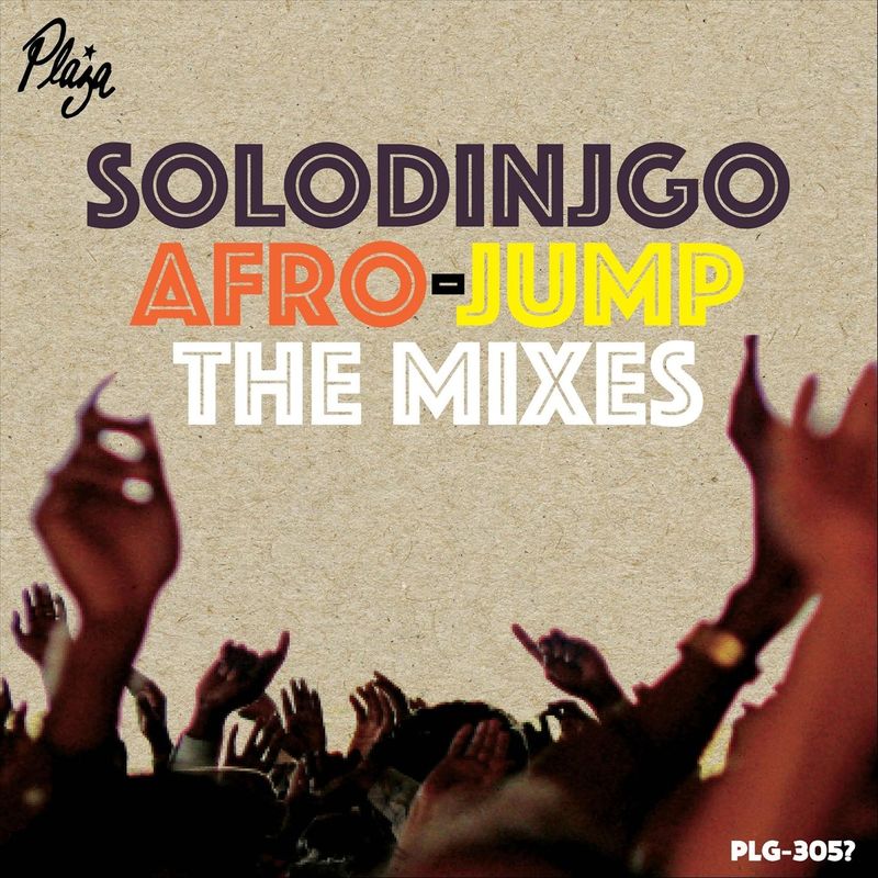 Solodinjgo - Afro-Jump (The Mixes) / Plaza Records