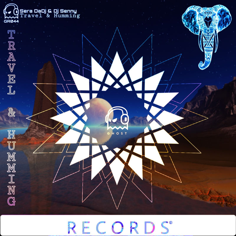 Sera DaDJ & DJ Senny - Travel & Humming / Ghost Records GR