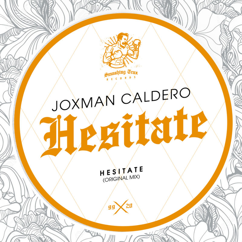 Joxman Caldero - Hesitate / Smashing Trax Records