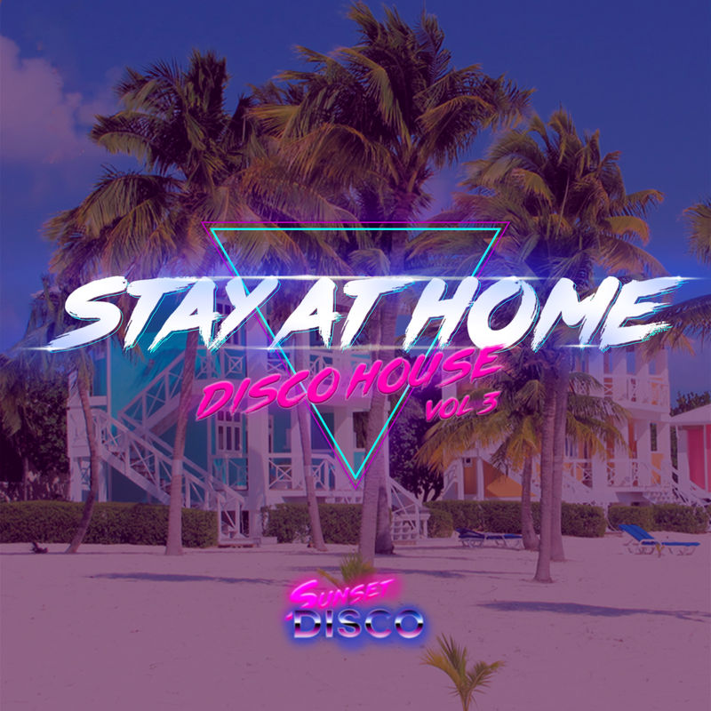 VA - Stay At Home: Disco House Vol.3 / Sunset Disco