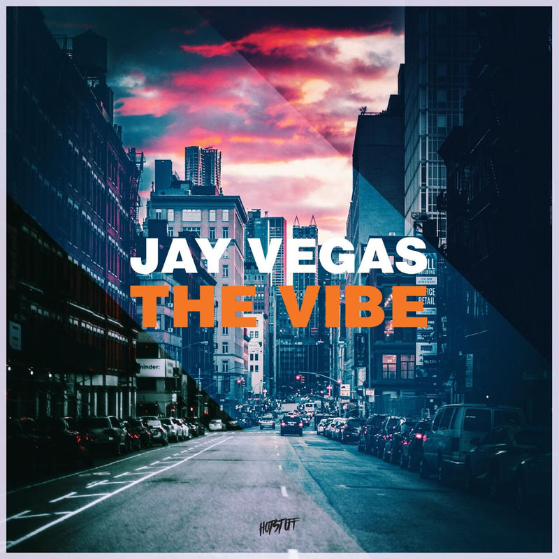 Jay Vegas - The Vibe / Hot Stuff