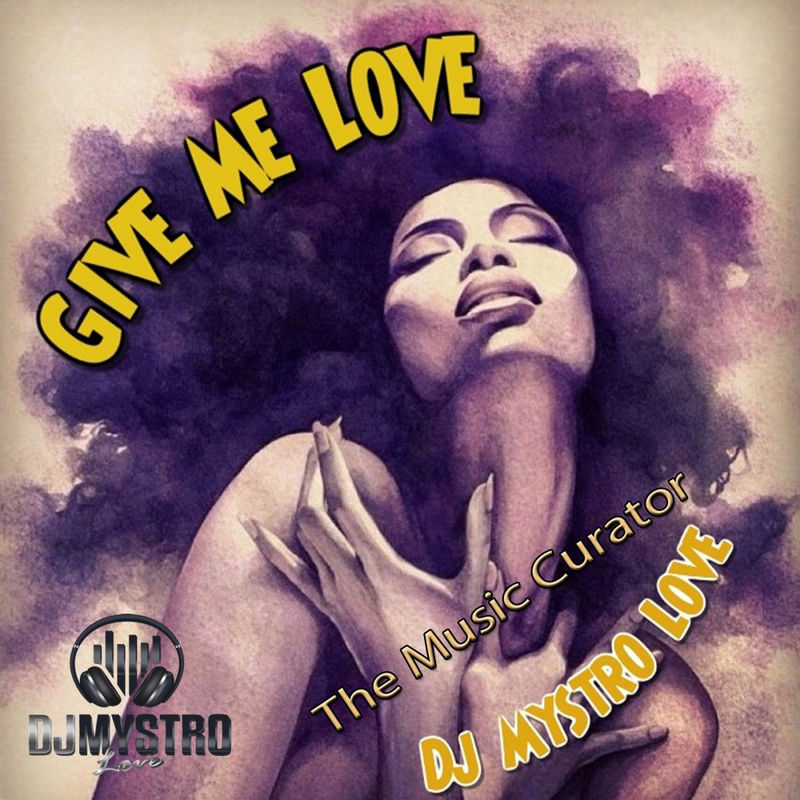Dj Mystro Love - Give Me Love / M&R Entertainment Group