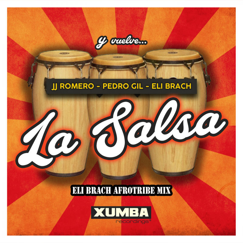 JJ Romero, Pedro Gil, Eli Brach - La Salsa (Eli Brach Afro Tribe Mix) / Xumba Recordings