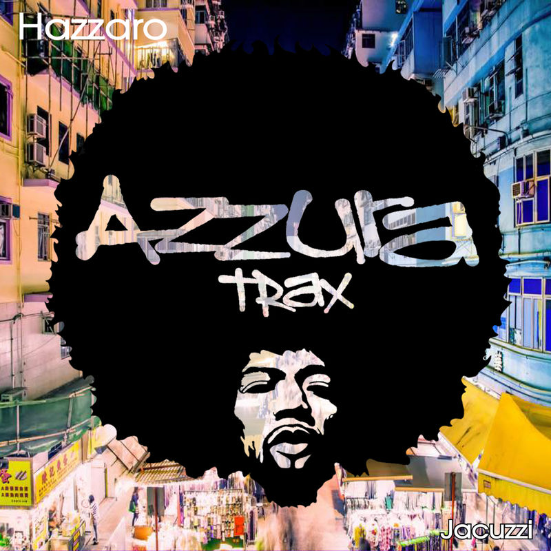 Hazzaro - Jacuzzi / Azzura Trax