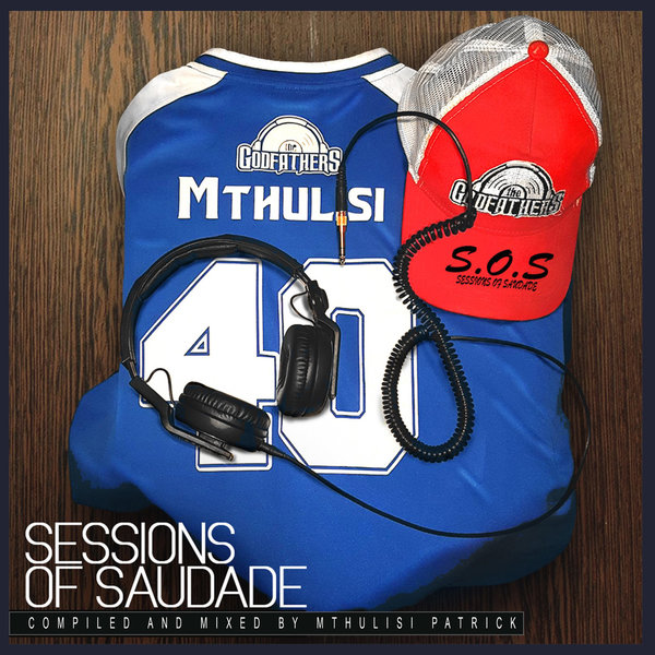 The Godfathers Of Deep House SA - Sessions Of Saudade Vol 1 / Your Deep Is Not My Deep