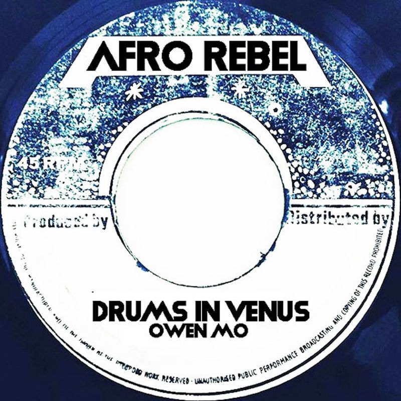 Owen Mo - Drums in Venus / Afro Rebel Music