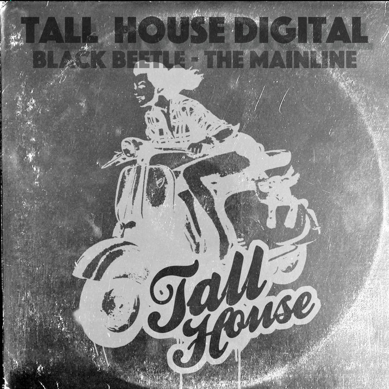 Black Beetle - The Mainline / Tall House Digital