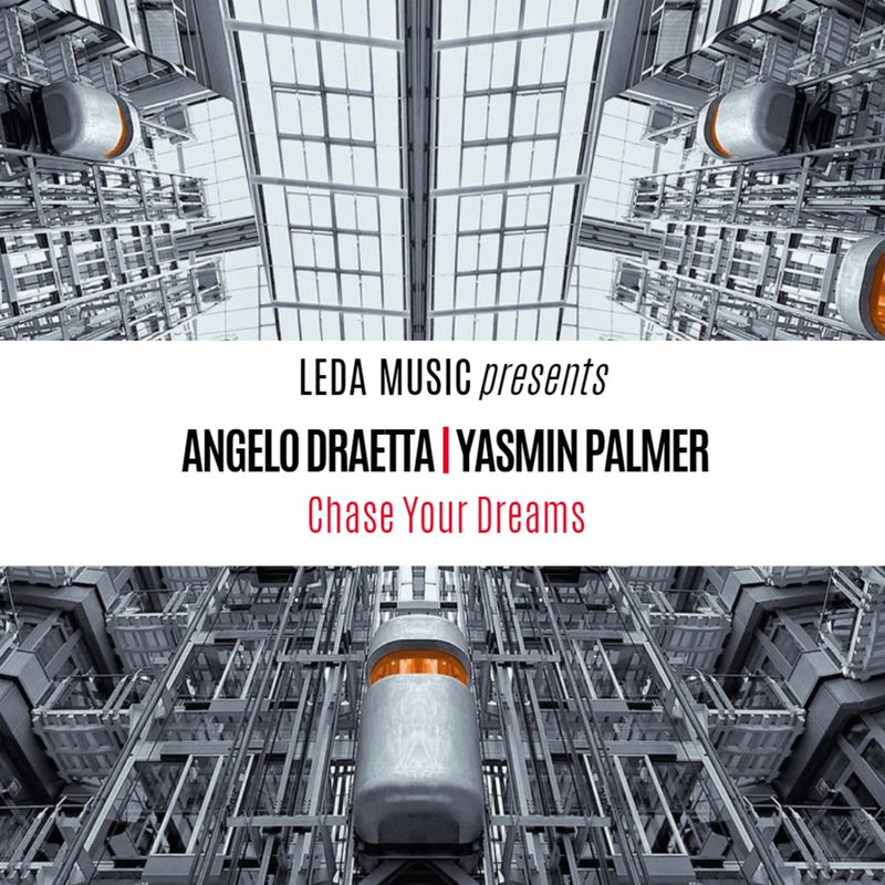 Angelo Draetta & Yasmin Palmer - Chase Your Dreams / Leda Music