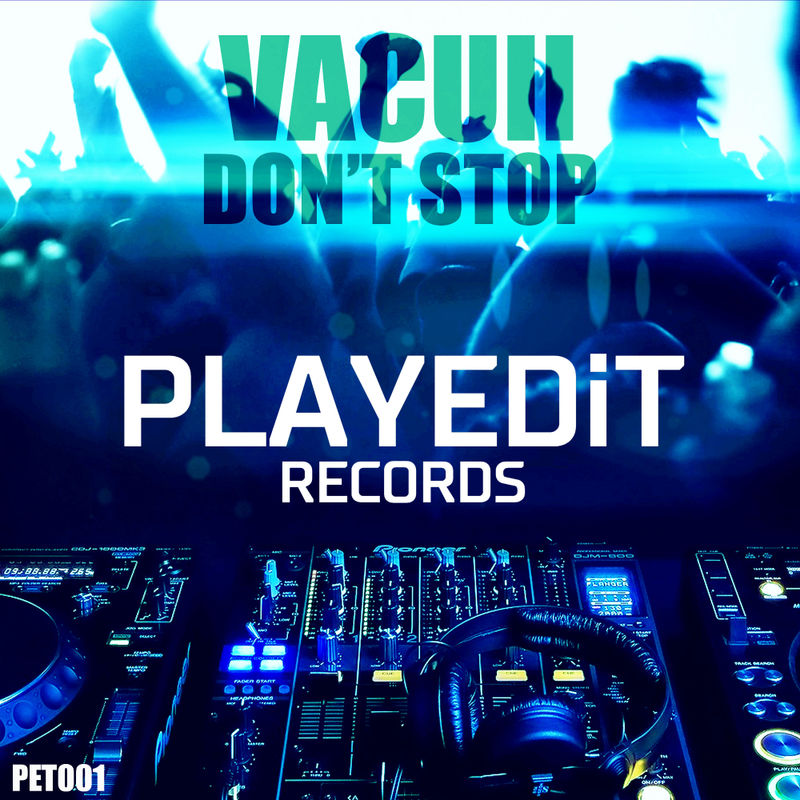 Vacuii - Don't Stop / PLAYEDiT Records