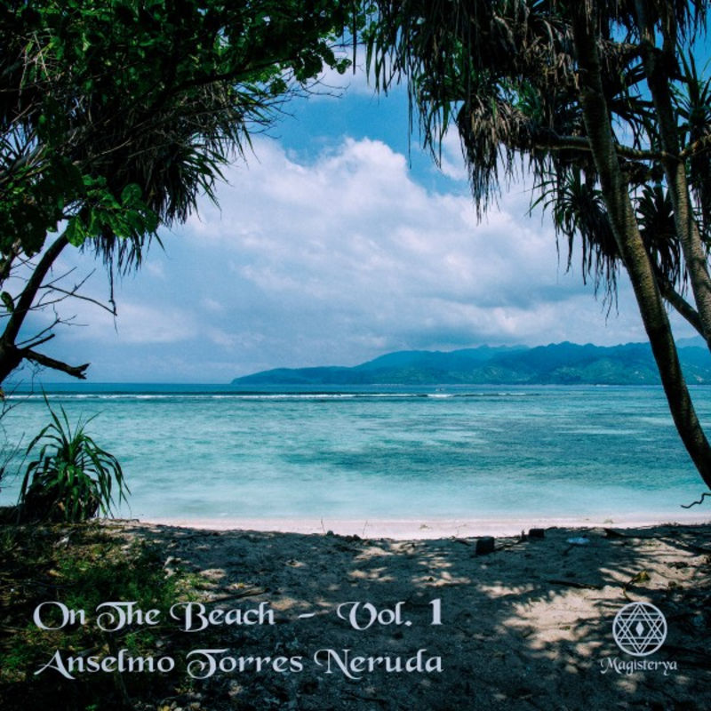 Anselmo Torres Neruda - On the Beach, Vol. 1 (Extended) / Magisterya