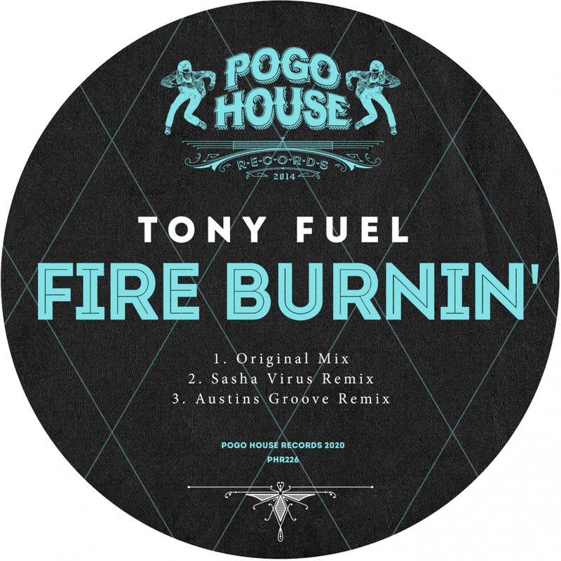 Tony Fuel - Fire Burnin' / Pogo House Records