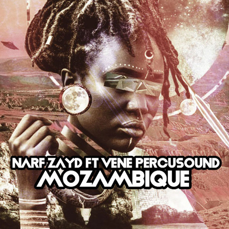 Narf Zayd ft Vene Percusound - Mozambique / Azucar Distribution