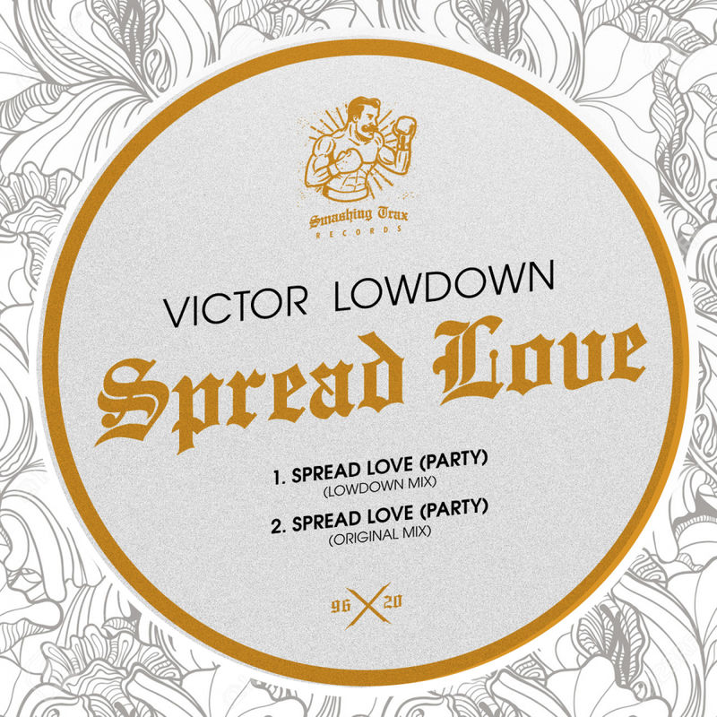 Victor Lowdown - Spread Love / Smashing Trax Records